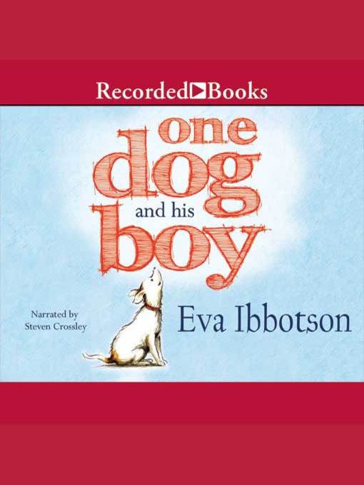 Title details for One Dog and His Boy by Eva Ibbotson - Available